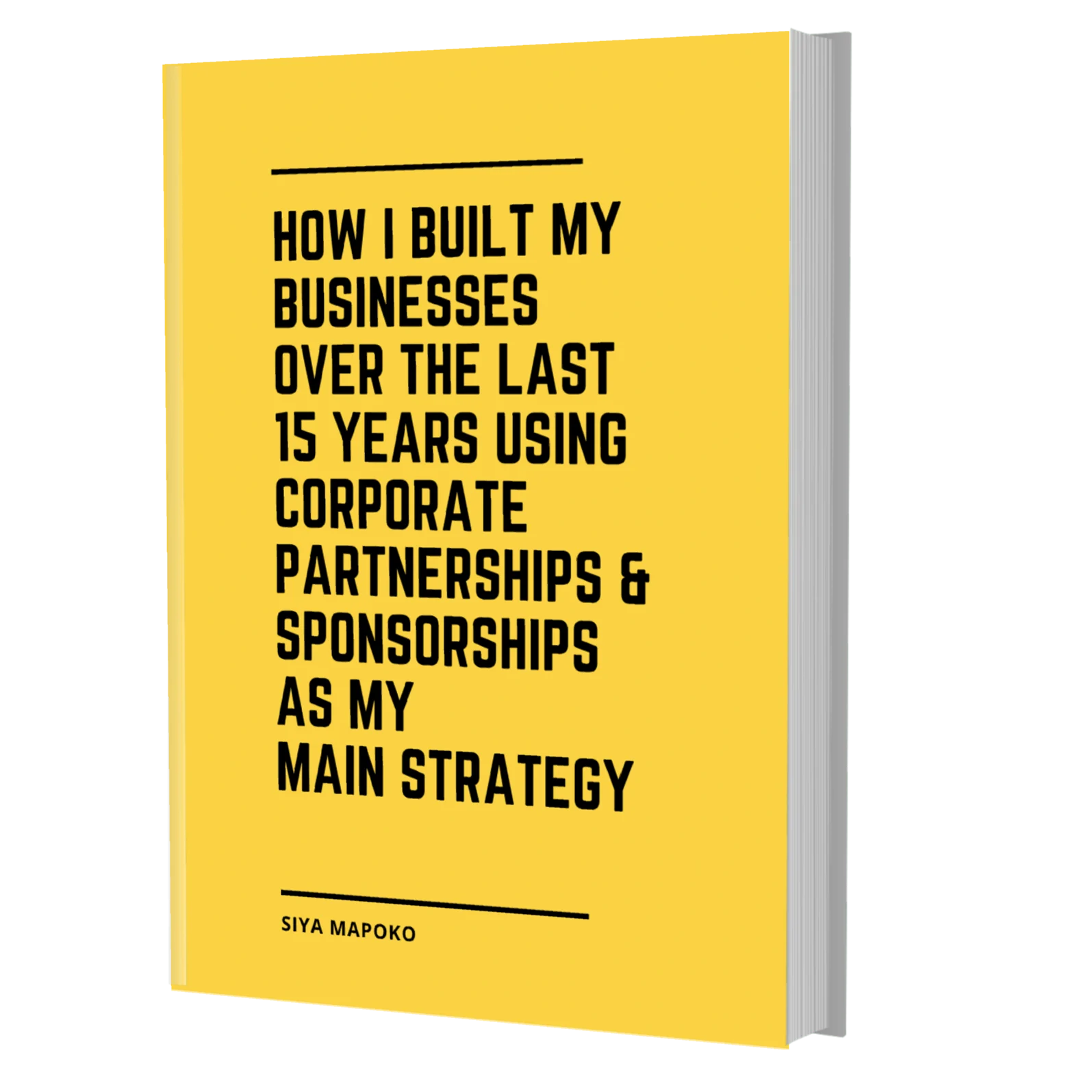 How I Built My Businesses Over the Last 15 Years Using Corporate Partnerships & Sponsorships as My Main Strategy ebook cover.
